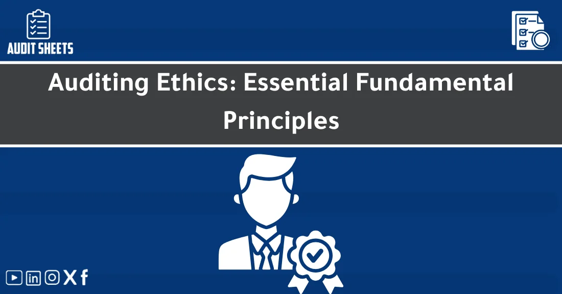 صورة تحتوي على عنوان المقال حول: " Audit Ethics: Essential Core Principles Explained" مع عنصر بصري معبر