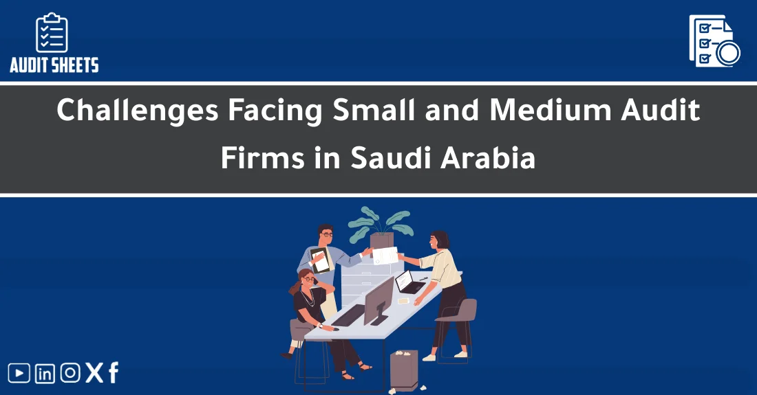 صورة تحتوي على عنوان المقال حول: " Audit Firm Challenges in the Kingdom for SMEs" مع عنصر بصري معبر