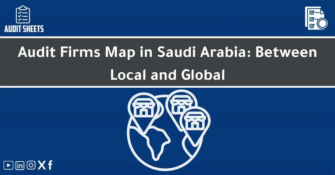 صورة تحتوي على عنوان المقال حول: " Audit Firms in Saudi Arabia: Local & Global Overview" مع عنصر بصري معبر
