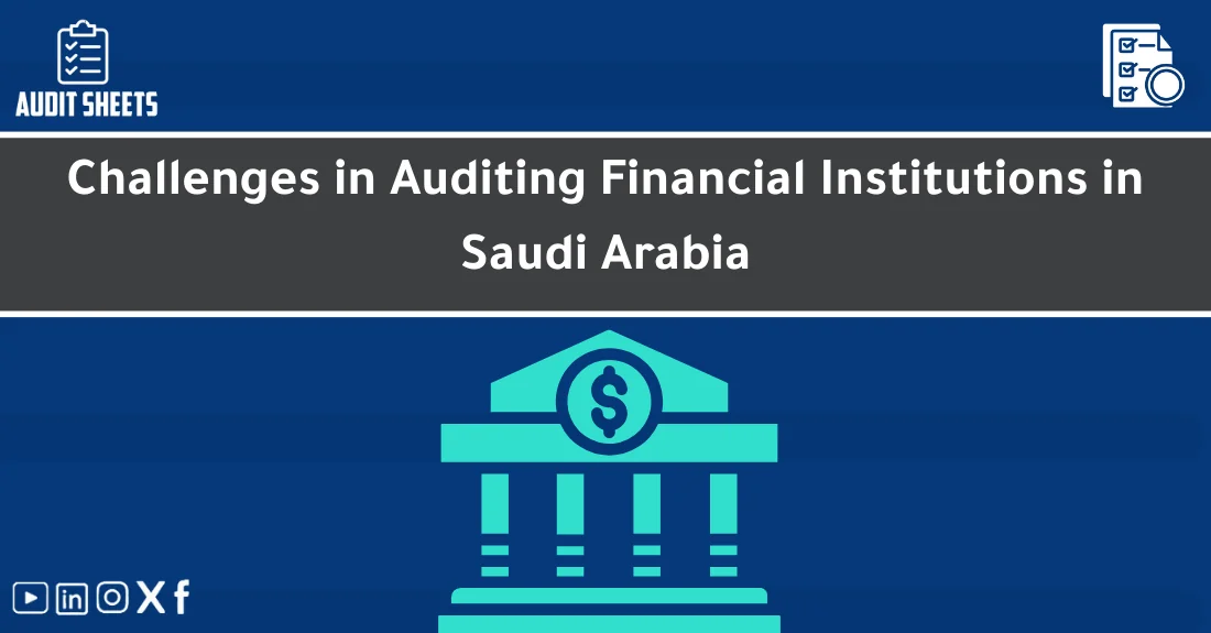 صورة تحتوي على عنوان المقال حول: " Bank Audit Challenges in Saudi’s Financial Sector" مع عنصر بصري معبر