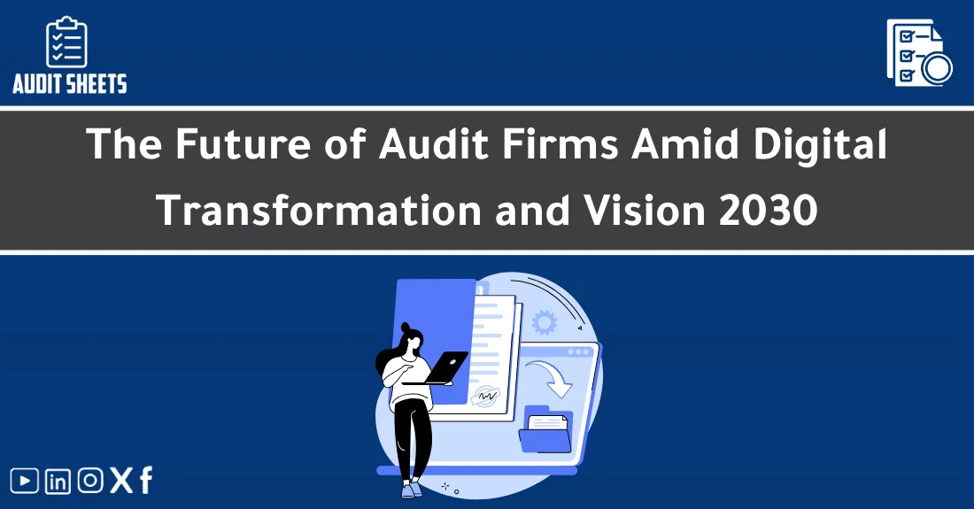 صورة تحتوي على عنوان المقال حول: " Future of Audit Firms in Digitization & Vision 2030" مع عنصر بصري معبر
