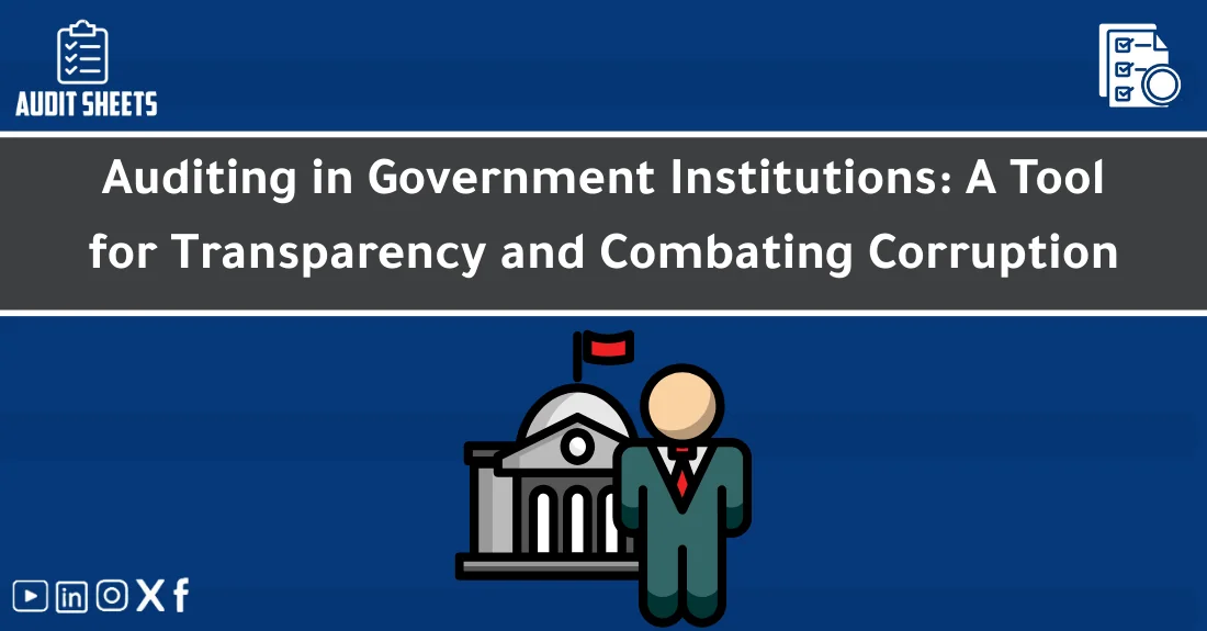 صورة تحتوي على عنوان المقال حول: " Government Auditing for Transparency & Anti‑Corruption" مع عنصر بصري معبر