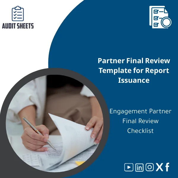 Partner-final-review-template-en128 Partner final review template before report issuance in a ready-to-use checklist format for the engagement partner to review the complete audit file.
