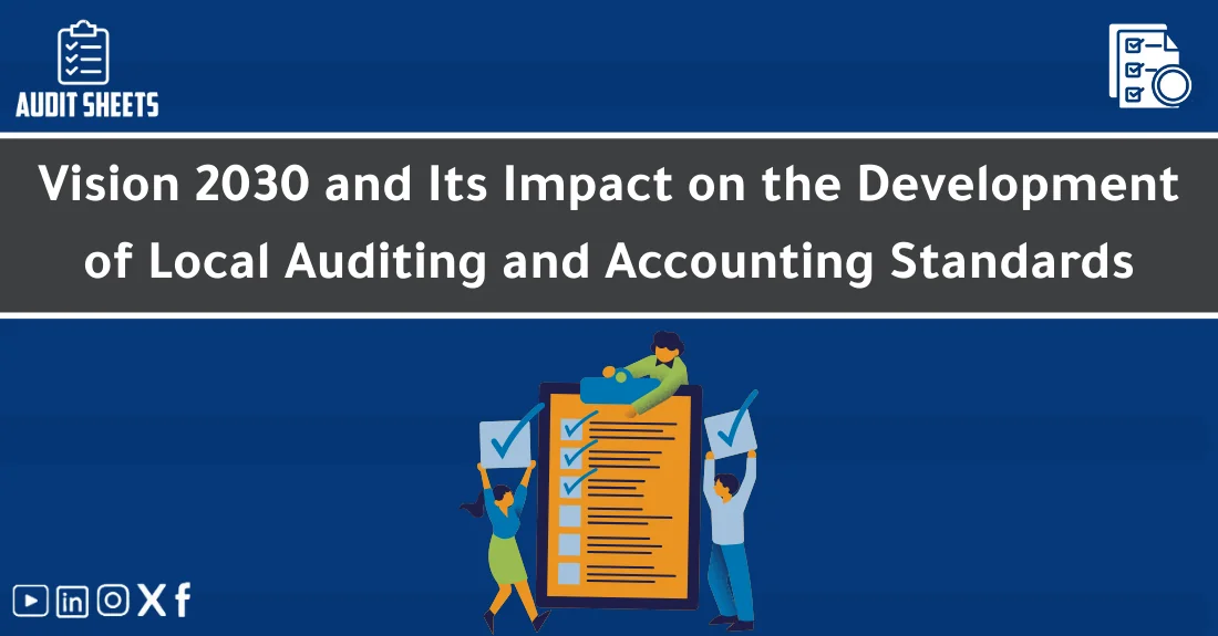صورة تحتوي على عنوان المقال حول: " Vision 2030: Shaping Local Audit Standards" مع عنصر بصري معبر