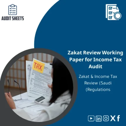 Professional Zakat & Income Tax Review working paper with structured tables and fields to test tax and zakat calculations under Saudi regulations.