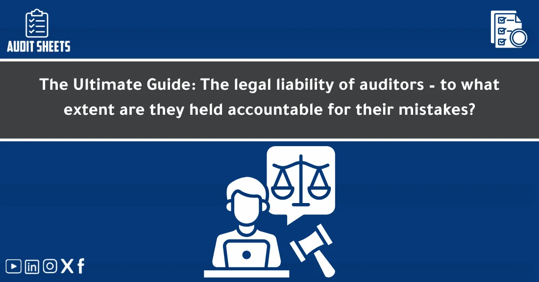Illustration explaining auditor legal liability and the extent of accountability for professional audit mistakes.